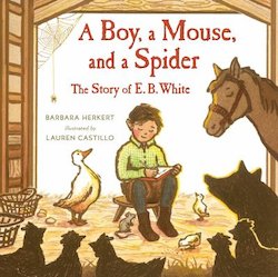 Boy, a Mouse, and a Spider--The Story of E. B. White Image