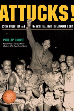 Attucks!: Oscar Robertson and the basketball team that awakened a city Image