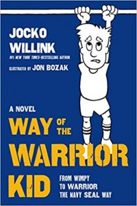 Way of the Warrior Kid: From Wimpy to Warrior the Navy SEAL Way Image