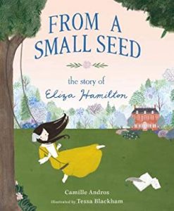 From a Small Seed: The Story of Eliza Hamilton Image